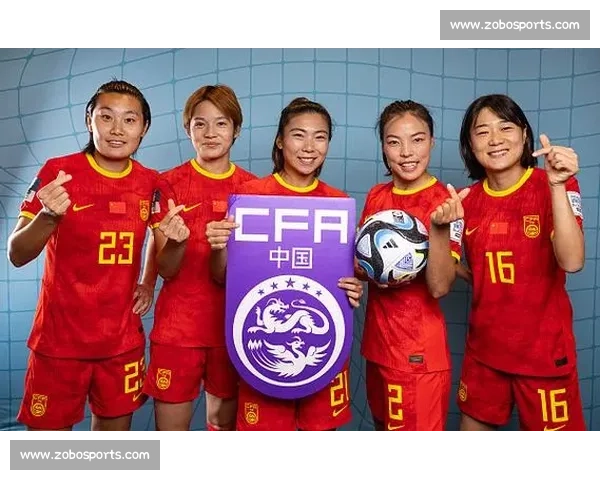 中国女足迎战新西兰女足检验阵容磨合与奥运前景关键热身赛看点